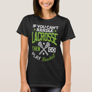 Lacrosse Girl, wenn man Lacrosse Sports nicht hand T-Shirt