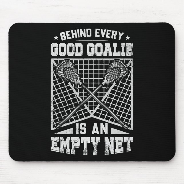 Lacrosse Goalie hinter jedem guten Tor Mousepad (Vorne)