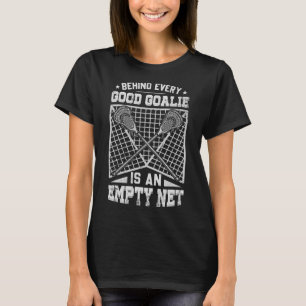 Lacrosse Goalie hinter jedem guten Tor T-Shirt