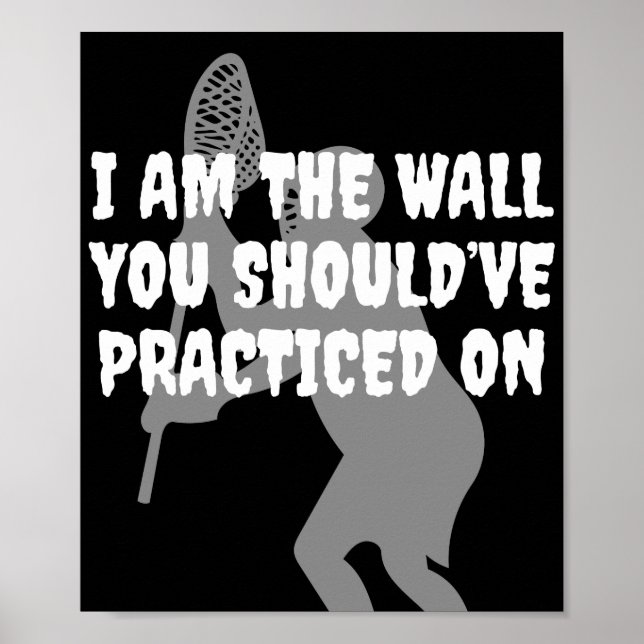 Lacrosse Goalie - Ich bin die Mauer Poster (Vorne)