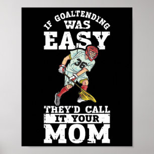 Lacrosse Goalie Lax Goalkeeper Funny Lacrosse Lacr Poster