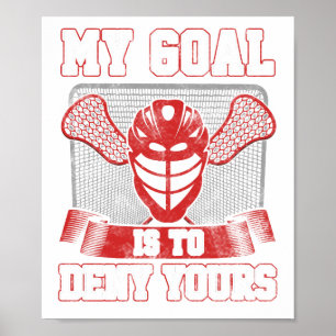 Lacrosse Goalie LAX Player Mein Ziel ist es, Poster