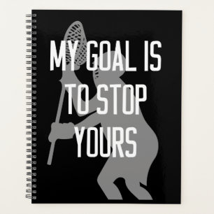 Lacrosse Goalie - Mein Ziel ist es, Ihre zu stoppe Planer