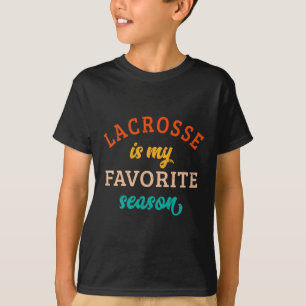 Lacrosse is My Favorite Season Lacrosse Lover Retr T-Shirt