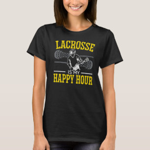 Lacrosse ist mein Happy Hour Goalkeeper Sport Stic T-Shirt