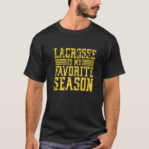 Lacrosse ist mein Lieblingssaison Lacrosse Player T-Shirt