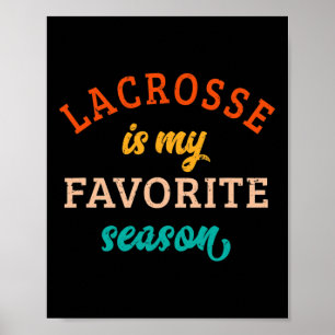 Lacrosse ist meine Lieblingsjahreszeit Lacrosse Li Poster