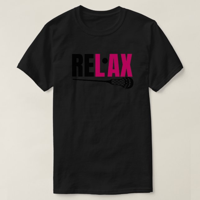 Lacrosse Lacrosse Relax Chillax Re lax Lacrosse T-Shirt (Design vorne)