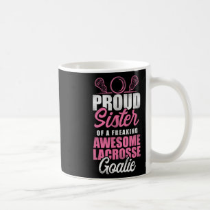 Lacrosse Lax Sister Goalie Proud Schwester eines F Kaffeetasse