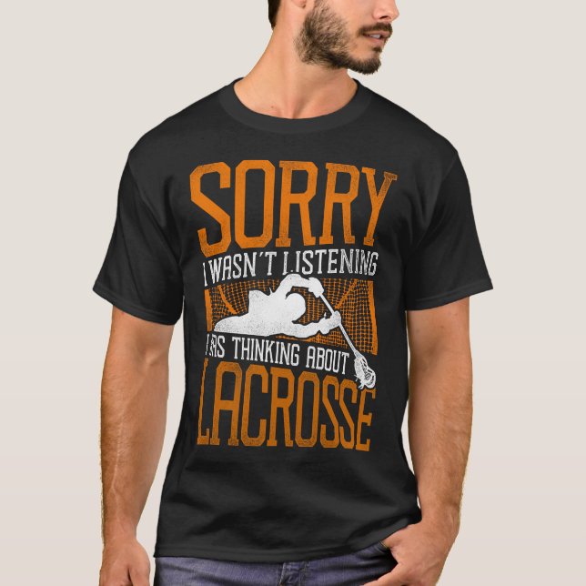 Lacrosse Lax Sorry, dass ich nicht hörte, dass ich T-Shirt (Vorderseite)