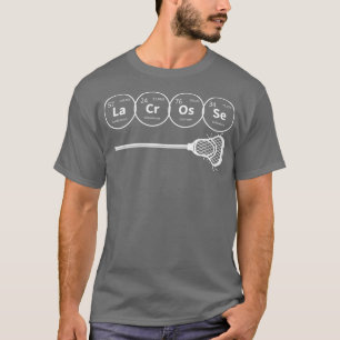 Lacrosse Periodic able Elements Chemistry Gift T-Shirt