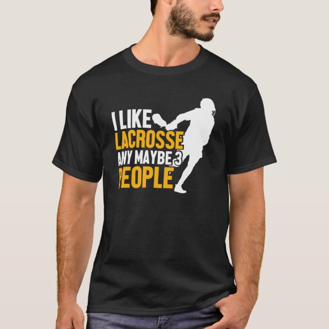 Lacrosse Player Funny Lax Sport I like Lacrosse T-Shirt (Vorderseite)