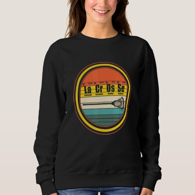 Lacrosse Player Periodic Table Element Chemical Ch Sweatshirt (Vorderseite)
