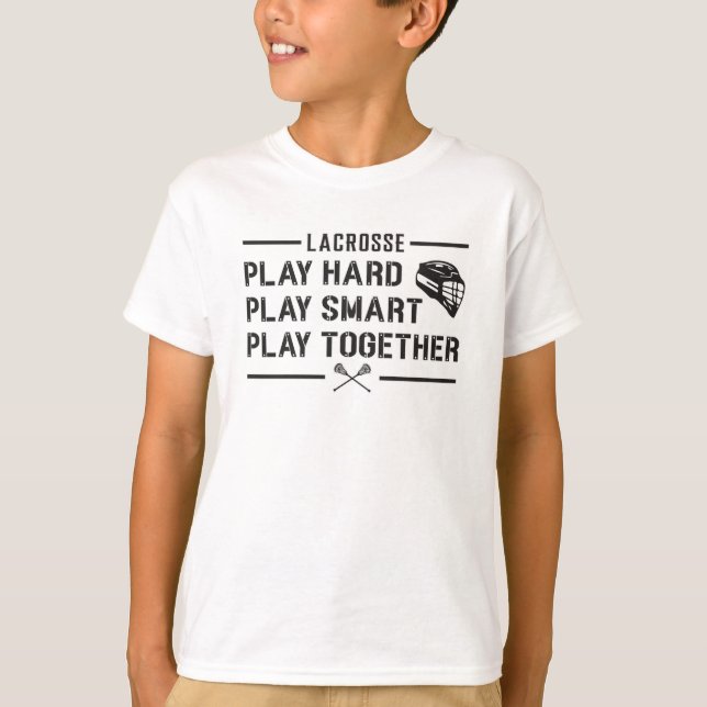 Lacrosse Player Play Hard Play Smart Team Geschenk T-Shirt (Vorderseite)