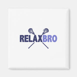 Lacrosse Player Relax Bro Funny Lax Geschenk Männe Magnet