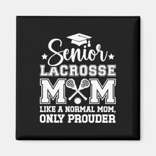 Lacrosse Senior Mama Prouder Lacrosse Player Senio Magnet