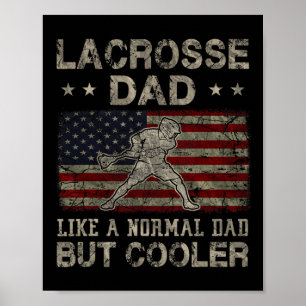 Lacrosse Vater wie ein normaler Vater, aber Cooler Poster
