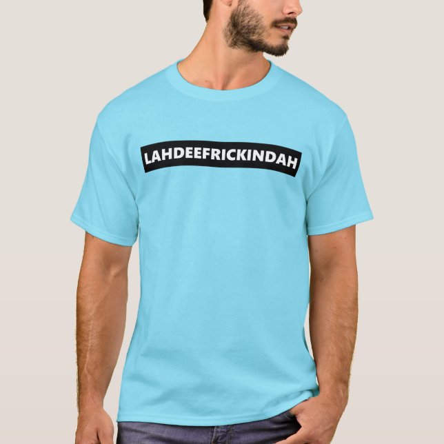 LADEEFRICKINDAH - SOZIALE NOSTRA™ T-Shirt (Vorderseite)