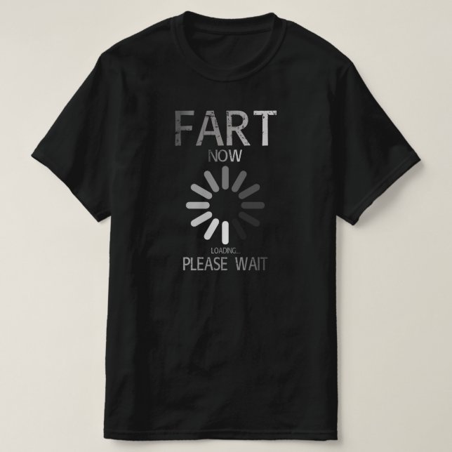 Laden der Furz bitte warten T-Shirt (Design vorne)