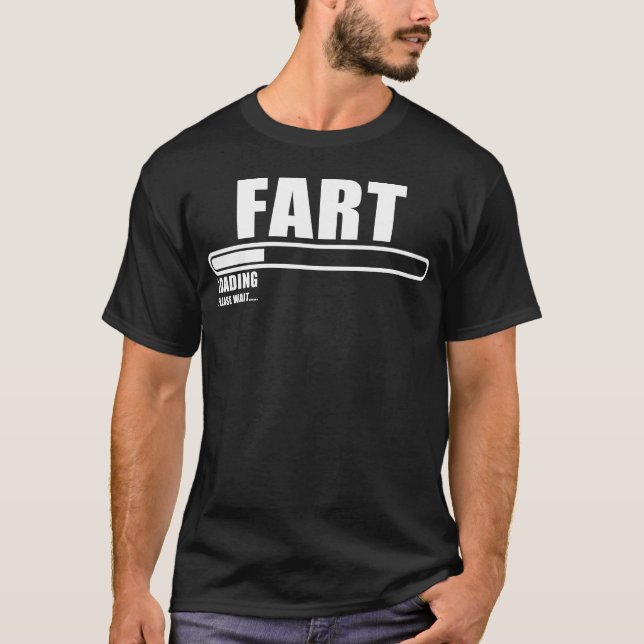 Laden der Furz, warten Sie bitte T - Shirt (Vorderseite)