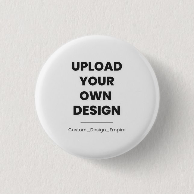 Laden Sie Ihr eigenes Design hier hoch | Benutzerd Button (Vorderseite)