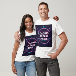Lädt... Bitte warten - Modernes Tech Spaß T-Shirt
