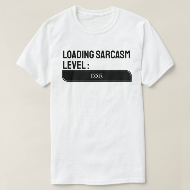 Ladung... Sarcasm Level: 100% T-Shirt (Design vorne)
