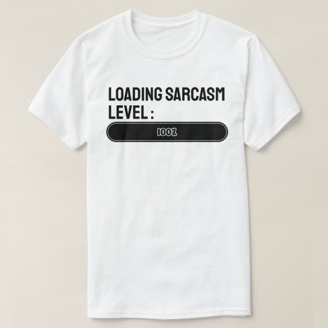 Ladung... Sarcasm Level: 100% T-Shirt (Design vorne)