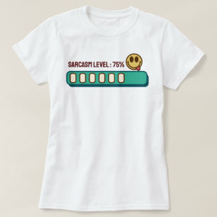 Ladung... Sarcasm Level: 75 % T - Shirt