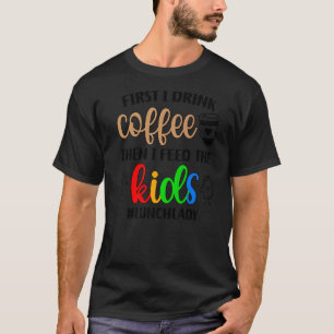 Lady Coffee Cafeteria Worker Cafeteria Lady T-Shirt