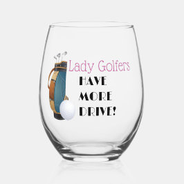 Lady Golfers haben mehr Drive Stemless Wein Glas