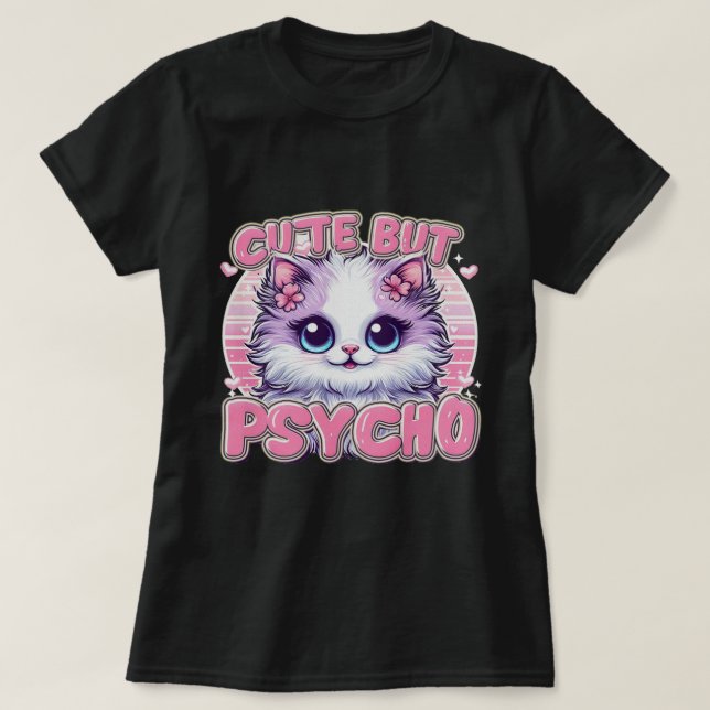 Lady ist Niedlich, aber Psycho T-Shirt (Design vorne)