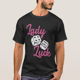 Lady Luck Wear beim Spielen im Casino Your N T-Shirt