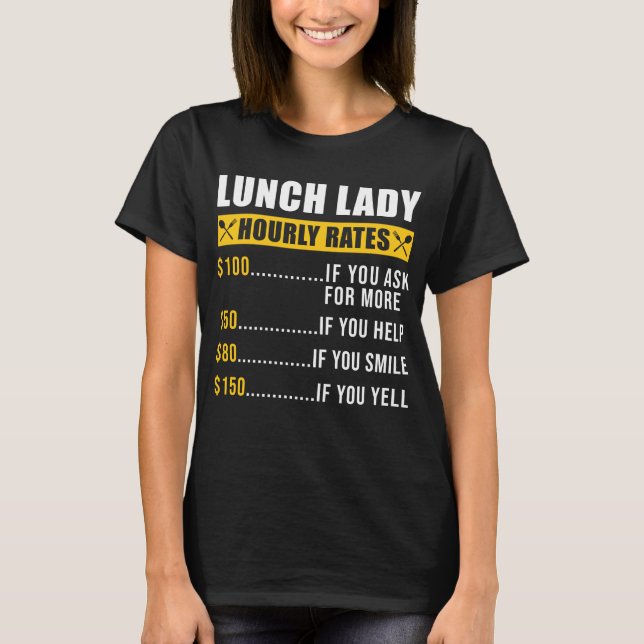 Lady Lunch Lady Stundenpreis Lunch Lady T-Shirt (Vorderseite)