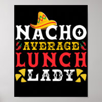 Lady Nacho Average Lunch Lady Lunch Lady