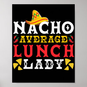 Lady Nacho Average Lunch Lady Lunch Lady Poster