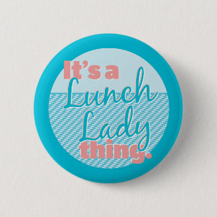 Lady zum Mittagessen - Es ist eine Dame zum Mittag Button