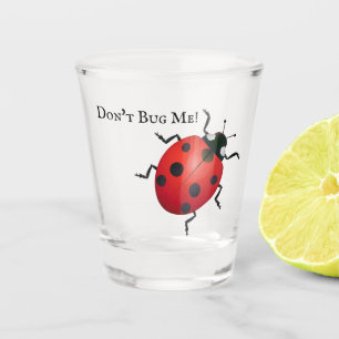 Ladybug Bug mir kein Shot Glass! Schnapsglas