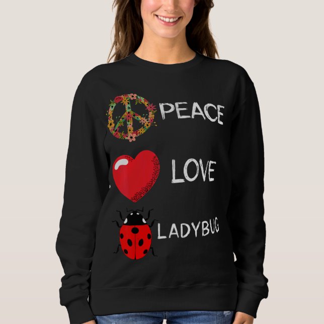 Ladybug Liebe Peace Ladybug Blume Herz Niedlich La Sweatshirt (Vorderseite)