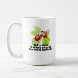 Ladybugs friendship quote funny BFF old senile  Kaffeetasse