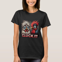 Lady's Cluck it no 2 T-Shirt