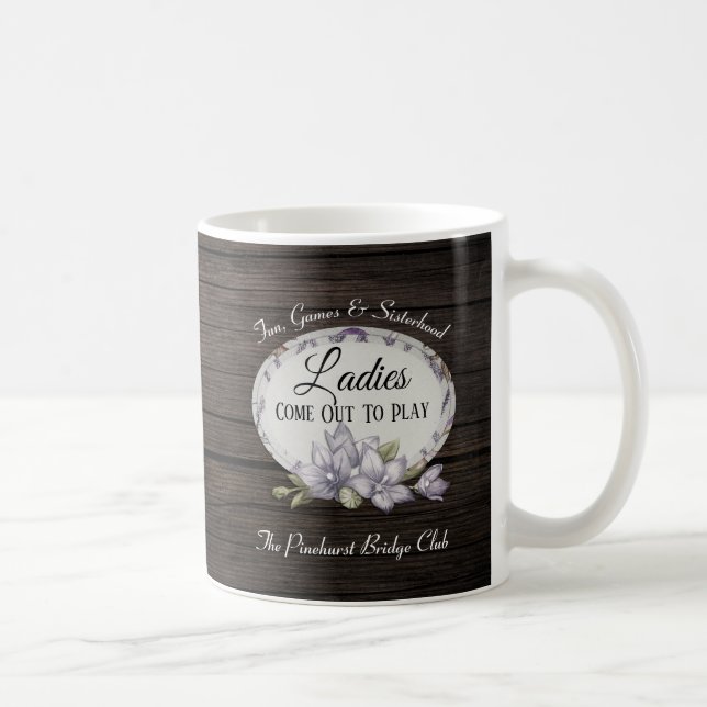 "Ladys Come to Play" rustikal und Personalisiert Kaffeetasse (Rechts)