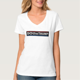 Ladys DO the TRUMP V-Neck T-Shirt
