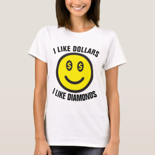 Ladys HIP HOP, ICH MAG DOLLARS T - Shirt
