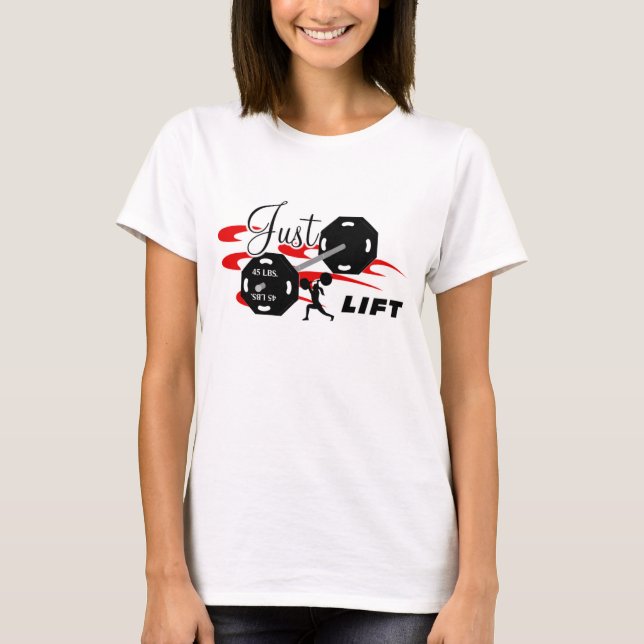 Ladys Just Lift T - Shirt (Vorderseite)