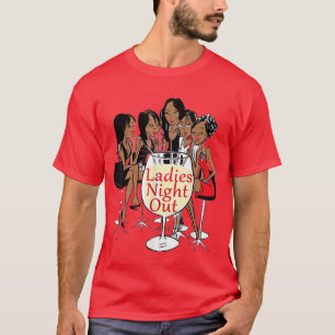 Ladys Night Out Black Girls Grafik T-Shirt