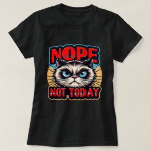Lady's NOPE, NICHT HEUTE Nr. 2 T-Shirt