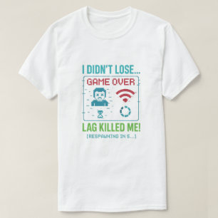 „Lag hat mich getötet“ Retro-Gamer-T-Shirt T-Shirt