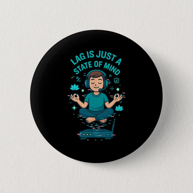 Lag Is Just A State Of Mind Funny Gamer Design  Button (Vorderseite)
