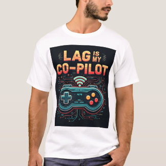 Lag ist mein Copilot Buffering Gamer Unisex T-Shir T-Shirt